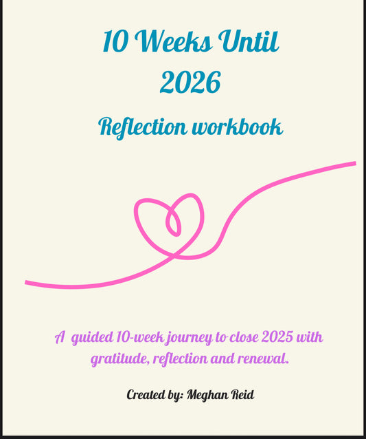 10 Weeks Until 2026: Reflection Workbook (PDF)